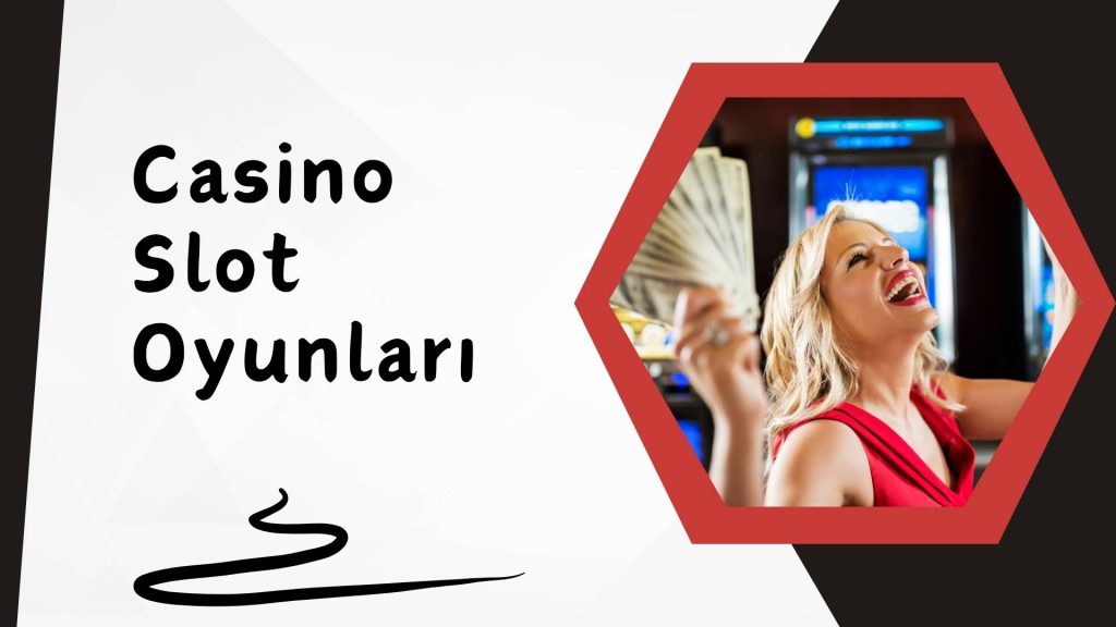 Casino Slot Oyunları
